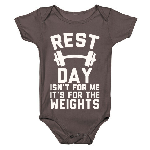 Rest Day Isn't For Me It's For The Weights Baby One-Piece