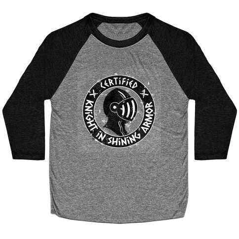 Certified Knight in Shining Armor Baseball Tee