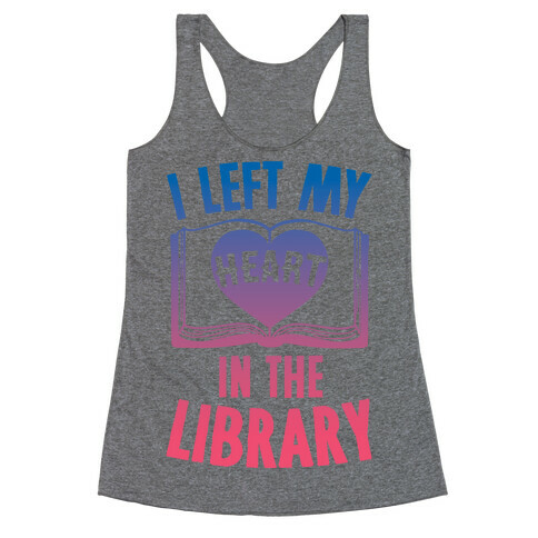 I Left My Heart In The Library Racerback Tank Top