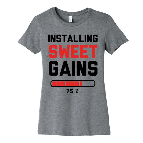 Installing Sweet Gains Womens T-Shirt