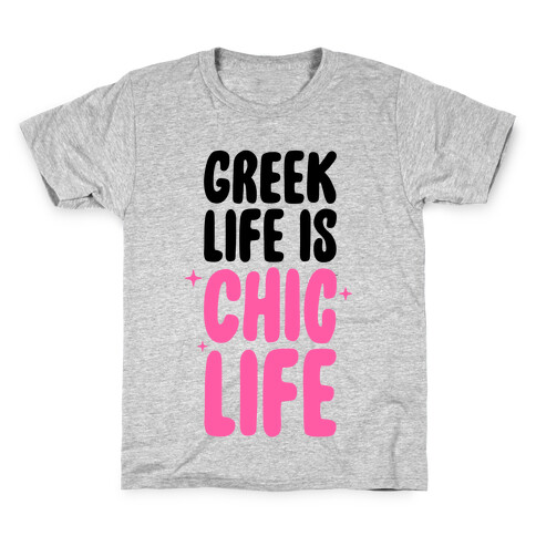 Greek Life Is Chic Life Kids T-Shirt