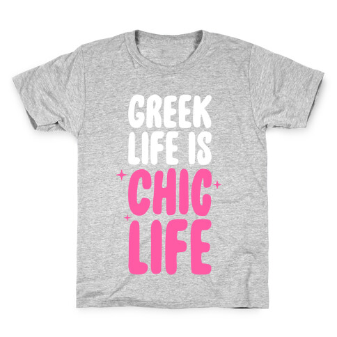 Greek Life Is Chic Life Kids T-Shirt