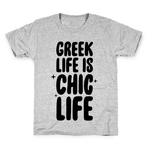 Greek Life Is Chic Life Kids T-Shirt
