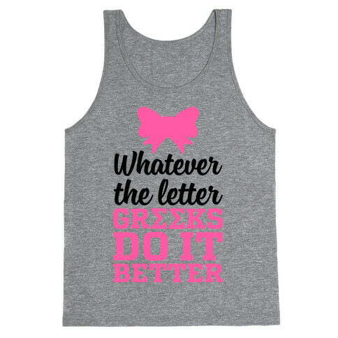 Whatever The Letter, Greeks Do It Better Tank Top