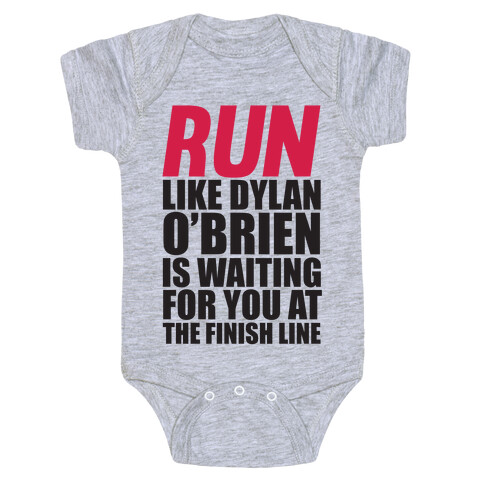 Run Like Dylan O'Brien Is Waiting For You At The Finish Line Baby One-Piece