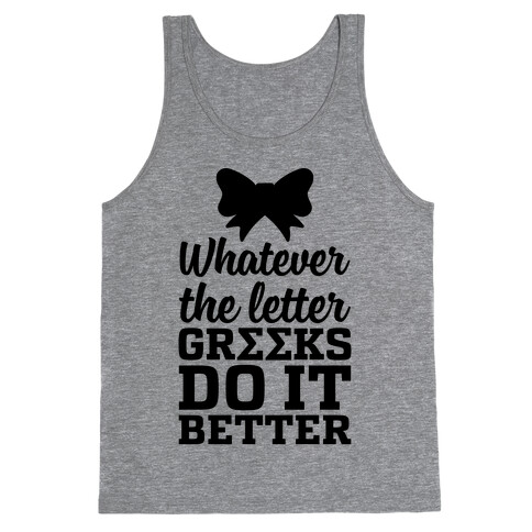 Whatever The Letter, Greeks Do It Better Tank Top