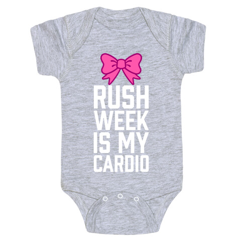 Rush Week Is My Cardio (Little) Baby One-Piece