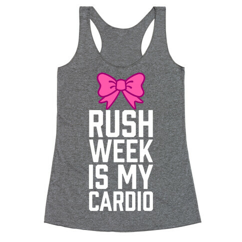 Rush Week Is My Cardio (Little) Racerback Tank Top