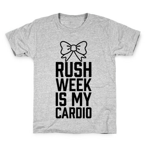 Rush Week Is My Cardio Kids T-Shirt