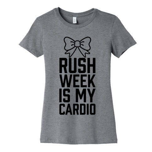 Rush Week Is My Cardio Womens T-Shirt