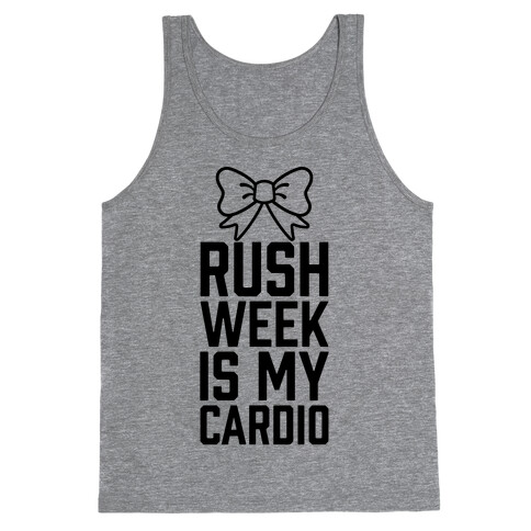 Rush Week Is My Cardio Tank Top