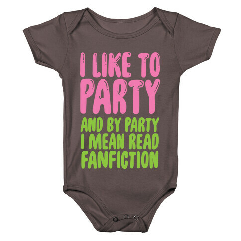 I Like to Party And By Party I Mean Read Fanfiction Baby One-Piece