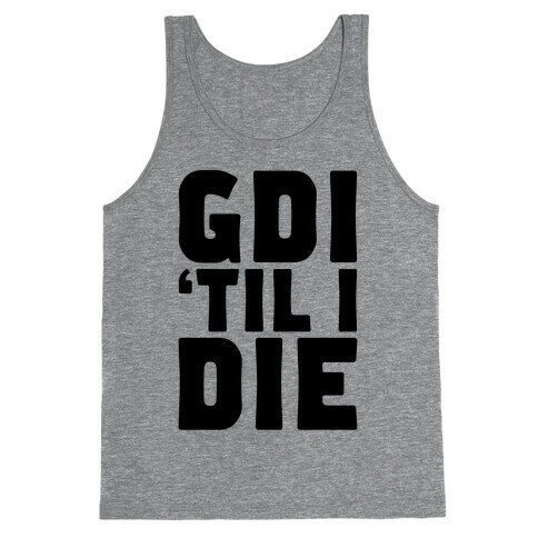 GDI 'Till I Die Tank Top