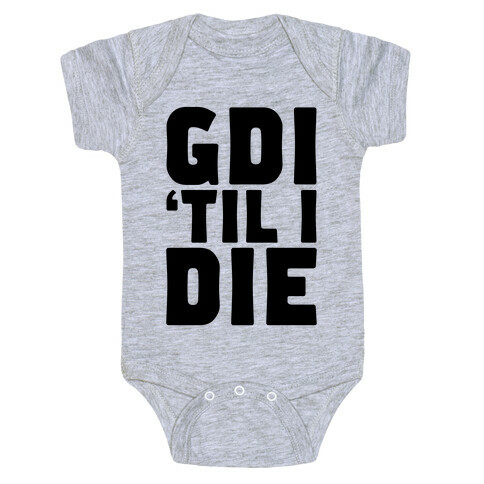 GDI 'Till I Die Baby One-Piece