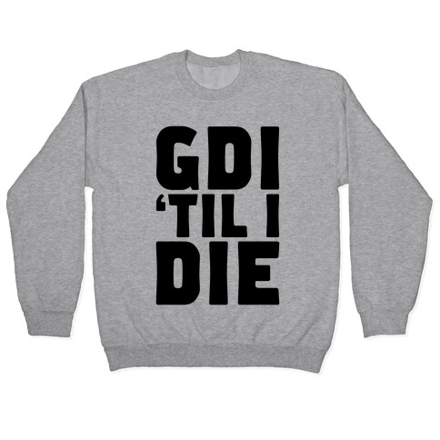 GDI 'Till I Die Pullover