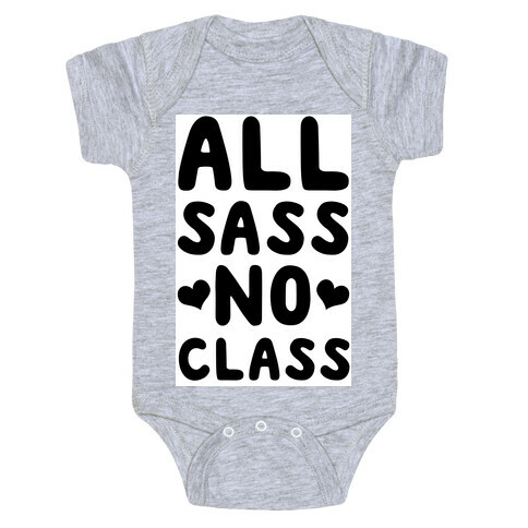 All Sass No Class Baby One-Piece