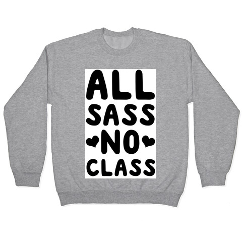 All Sass No Class Pullover
