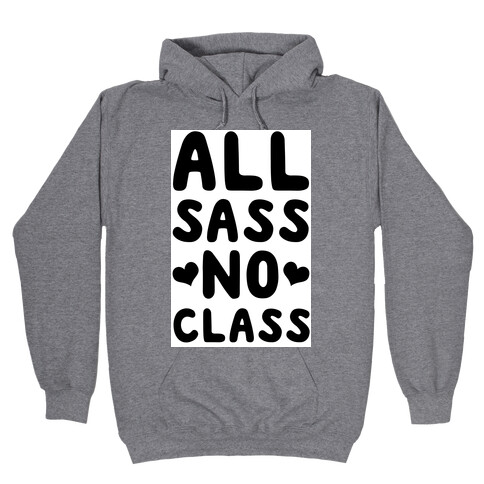 All Sass No Class Hooded Sweatshirt