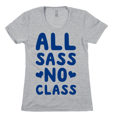 All Sass No Class Womens T-Shirt