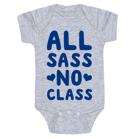 All Sass No Class Baby One-Piece