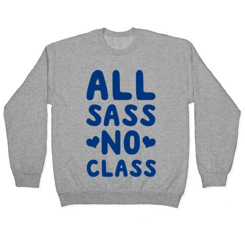 All Sass No Class Pullover