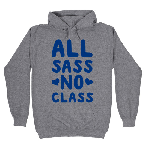 All Sass No Class Hooded Sweatshirt