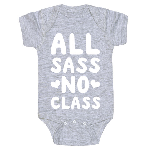 All Sass No Class Baby One-Piece