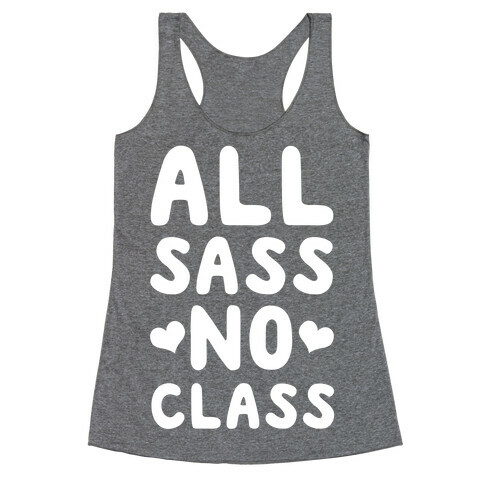 All Sass No Class Racerback Tank Top