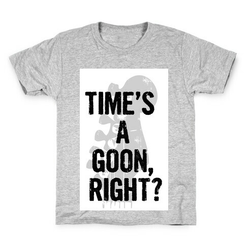 Time's a Goon Kids T-Shirt