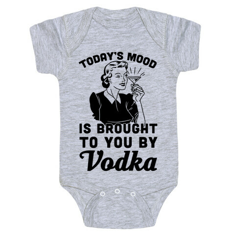 Today's Mood Is Brought To You By Vodka Baby One-Piece