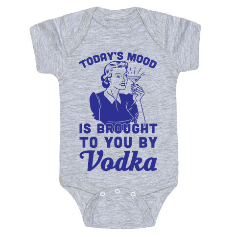 Today's Mood Is Brought To You By Vodka Baby One-Piece