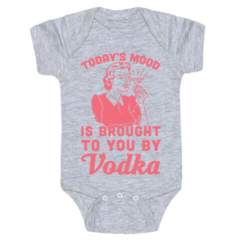 Today's Mood Is Brought To You By Vodka Baby One-Piece