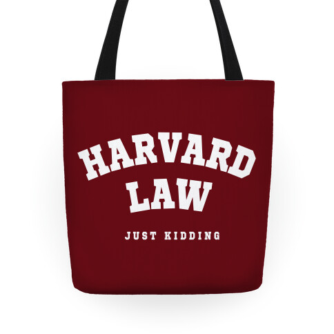 Harvard Law (Just Kidding) Tote