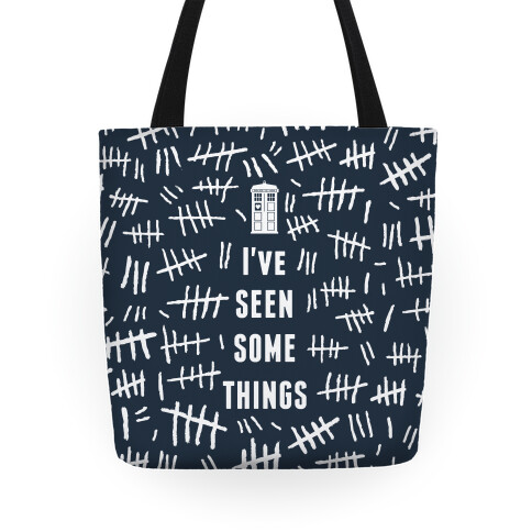 I've Seen Some Things Tote Tote