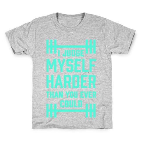 I Judge Myself Harder Than You Ever Could Kids T-Shirt
