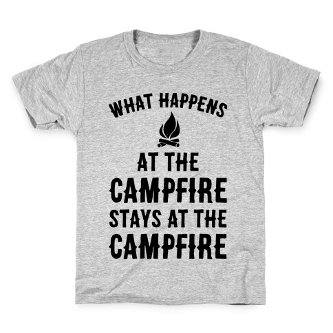 What Happens At The Campfire Stays At The Campfire Kids T-Shirt