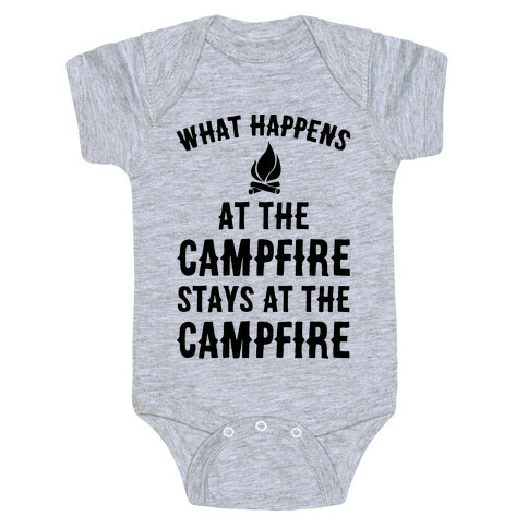 What Happens At The Campfire Stays At The Campfire Baby One-Piece