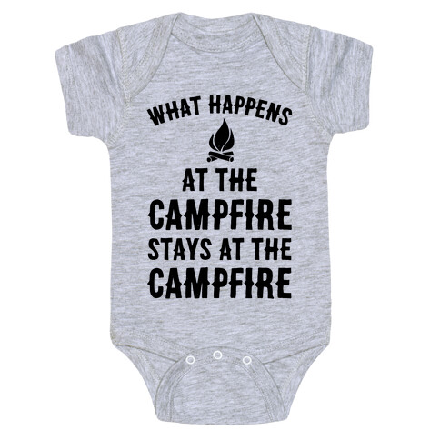 What Happens At The Campfire Stays At The Campfire Baby One-Piece