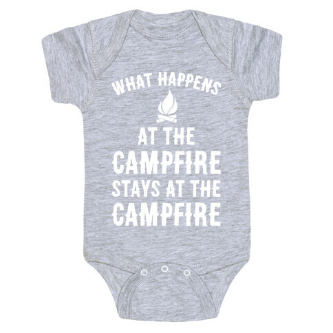 What Happens At The Campfire Stays At The Campfire Baby One-Piece