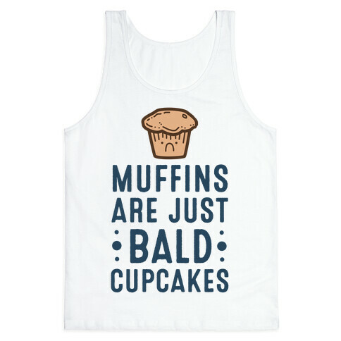 Muffins are Just Bald Cupcakes Tank Top