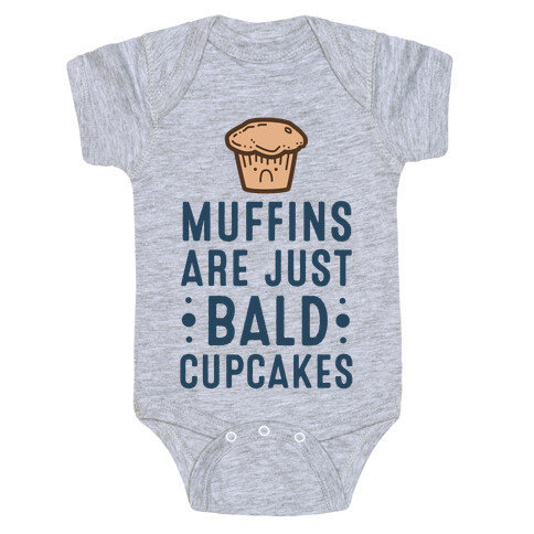 Muffins are Just Bald Cupcakes Baby One-Piece