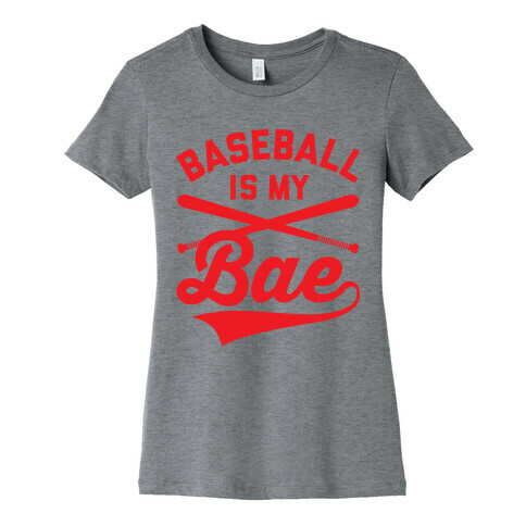 Baseball Is My Bae Womens T-Shirt