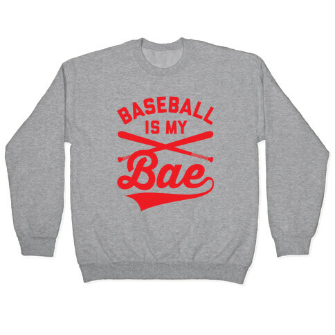 Baseball Is My Bae Pullover