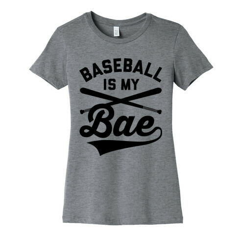 Baseball Is My Bae Womens T-Shirt