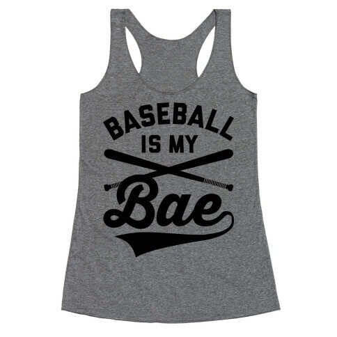 Baseball Is My Bae Racerback Tank Top