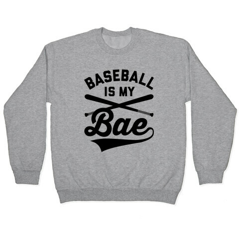 Baseball Is My Bae Pullover