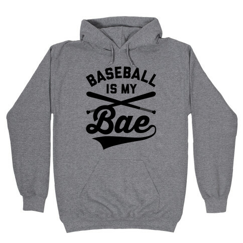 Baseball Is My Bae Hooded Sweatshirt