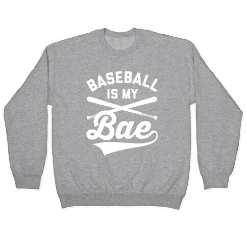 Baseball Is My Bae Pullover