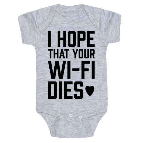 I Hope That Your Wi-Fi Dies Baby One-Piece