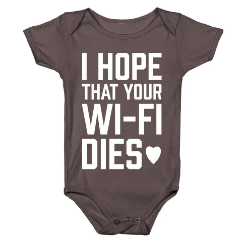 I Hope That Your Wi-Fi Dies Baby One-Piece